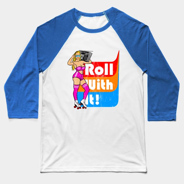 Roller Skating Roll With It! Baseball T-Shirt by Chosen Idea